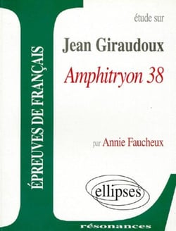 Étude sur Jean Giraudoux - Amphitryon 38