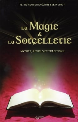 La magie & la sorcellerie - mythes, rituels et traditions