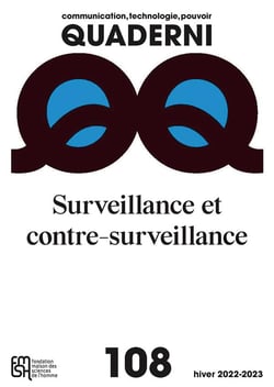 Quaderni, n° 108/hiver 2022-2023 : Surveillance et contre-surveillance