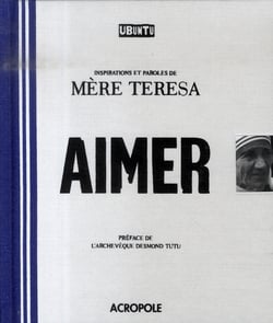 Aimer - ubuntu - inspirations et paroles de mère térésa