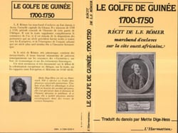 Le golfe de Guinee, 1700-1750 - récit de L.F. Römer, marchand d'esclaves sur la côte ouest-africaine