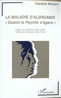 La maladie d'alzheimer : "Quand la psyché s'égare"