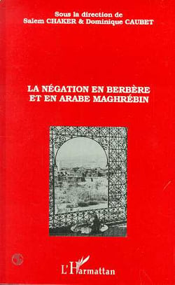La négation en Berbère et en Arabe Maghrébin