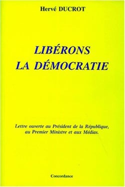 Libérons la démocratie, lettre ouverte au président de la République, au premier ministre et aux médias
