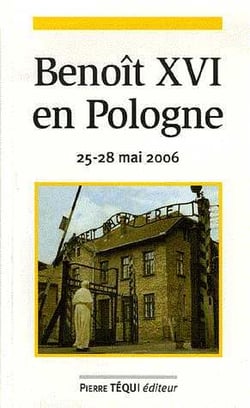Voyage apostolique du pape benoit xvi en pologne - du 25 au 28 mai 2006