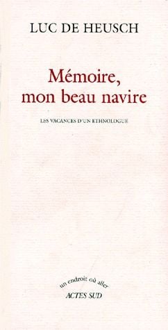 Memoire, mon beau navire - les vacances d'un ethnologue