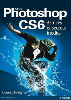 Photoshop cs6 - astuces et secrets inédits