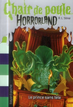 Chair de poule : Horrorland Tome 15 : le prince sans tête