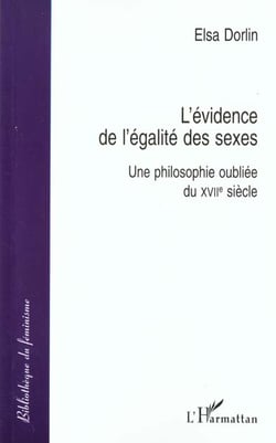L'évidence de l'égalité des sexes : une philosophie oubliée du XVII siècle