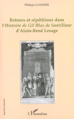 RETOURS ET RÉPÉTITIONS DANS L'HISTOIRE DE GIL BLAS DE SANTIL