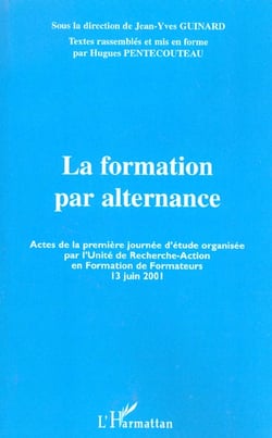 La formation par alternance - actes de la premiere journee d'etude organisee par l'unite de recherch