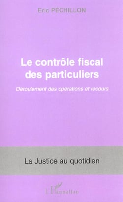 Le controle fiscal des particuliers - deroulement des operations et recours