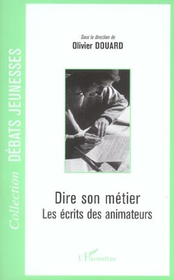 Dire son métier - les écrits des animateurs
