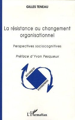 La résistance au changement organisationnel (Nouvelle édition)