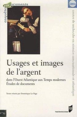 Usages et images de l'argent dans l'ouest atlantique aux temps modernes