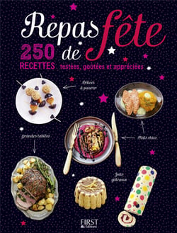 Repas de fête - 250 recettes testées, goûtées et appreciées