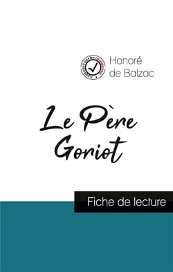 Le père Goriot de Balzac (fiche de lecture et analyse complète de l'oeuvre)