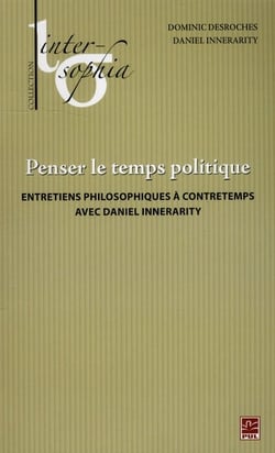 Penser le temps politique : entretiens avec daniel innerarity