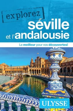 Explorez : Séville et l'Andalousie (édition 2025)