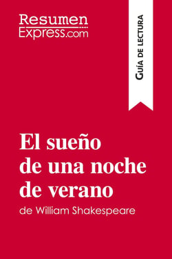 El sueno de una noche de verano de william shakespeare (guia de lectura) - resumen y analisis comple