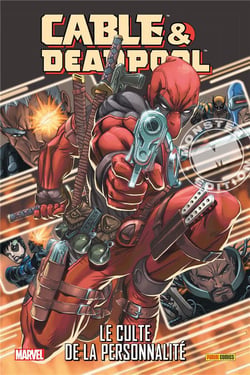 Cable et Deadpool Tome 1 : le culte de la personnalité