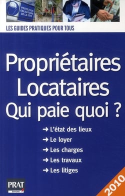 Propriétaires, locataires, qui paie quoi ? (édition 2010)