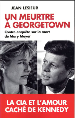 Un meurtre à Georgetown - contre-enquête sur la mort de Mary Meyer