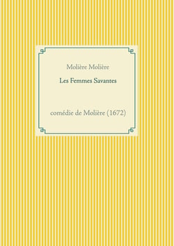 Les femmes savantes : comédie de Molière (1672)
