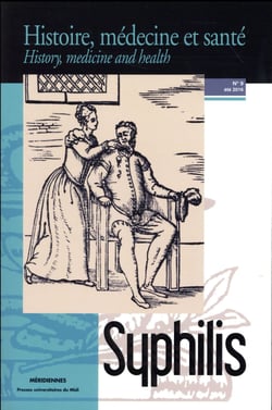 Syphilis : (REVUE HISTOIRE, MÉDECINE ET SANTÉ N° 9)