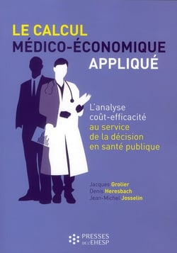 Le calcul médico-économique appliqué - l'analyse coût-efficacité au service de la décision publique