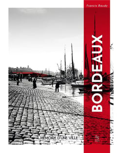 Bordeaux, mémoire d'une ville