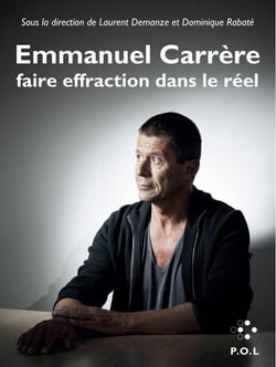 Emmanuel carrère - faire effraction dans le réel