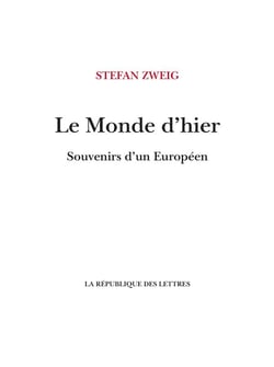 Le monde d'hier, souvenirs d'un Européen