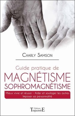 Guide pratique de magnétisme - sophromagnétisme