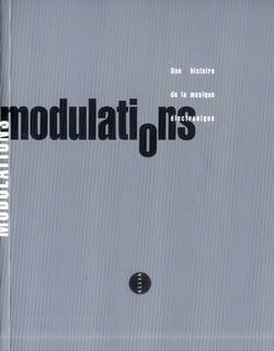 Modulations, une histoire de la musique électronique