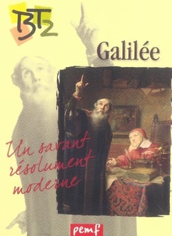 Galilée, un savant résolument moderne