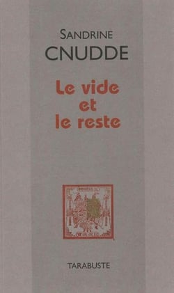 Le vide et le reste - sandrine cnudde
