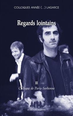 Regards lointains Tome 2 - colloque de Paris-Sorbonne