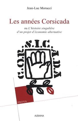 Les années Corsicada - ou l'histoire singulière d'un projet d'économie alternative