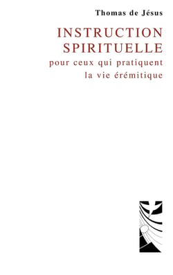Instruction spirituelle - pour ceux qui pratiquent la vie érémitique
