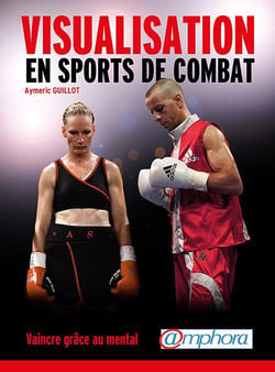 Visualisation en sports de combat - vaincre grâce au mental