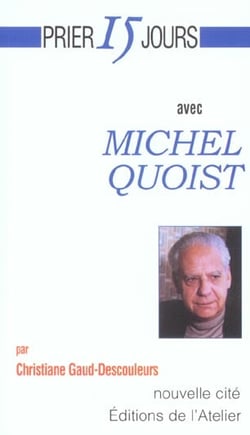 Prier 15 jours avec... : Michel Quoist