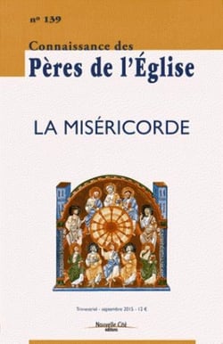 Connaissance des Pères de l'Eglise n.139 : la miséricorde