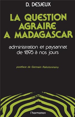 Question agraire à Madagascar - administration et paysannat de 1895 à nos jours