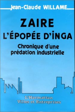 Zaïre, l'épopée d'Inga : chronique d'une prédation industrielle