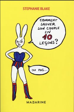 Comment sauver son couple en 10 leçons... ou pas