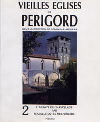 Vieilles églises en Périgord t.2 - l'abbaye de Chancelade