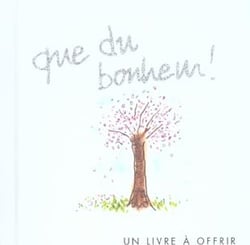 Que du bonheur