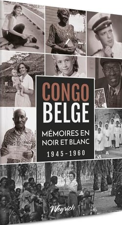 Congo belge : mémoires en noir et blanc, 1945-1960