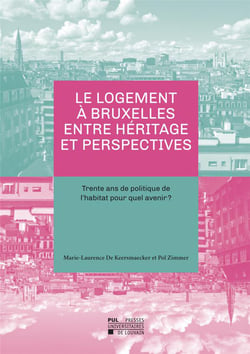 Le logement a bruxelles entre heritage et perspectives : trente ans de politique de l'habitat pour q